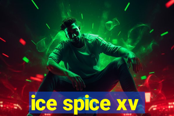 ice spice xv